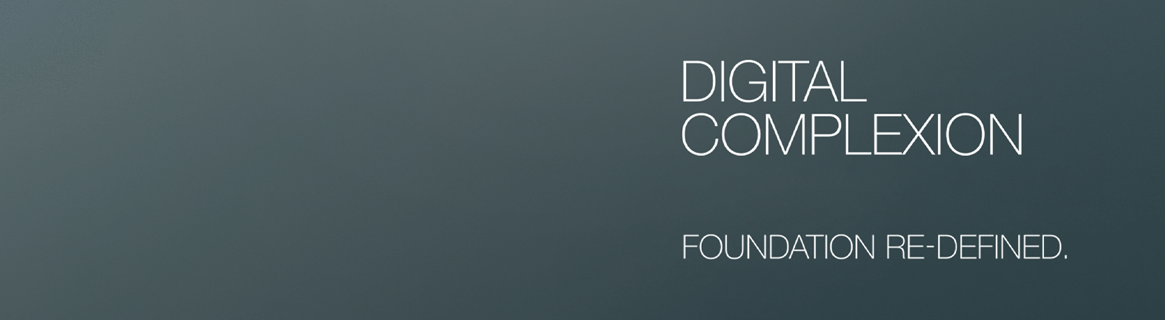 Digital Complexion : Meet the Heroes